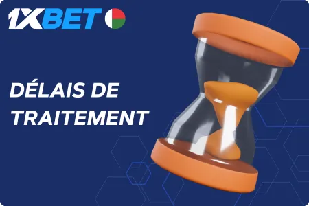 Délais de Traitement 1xbet